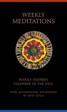 Weekly Meditations: Rudolf Steiner's the Calendar of the Soul with Reflections