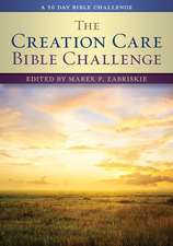 The Creation Care Bible Challenge: A 50 Day Bible Challenge