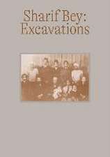 Sharif Bey: Excavations