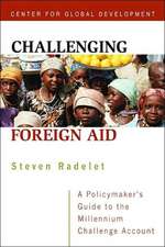 Challenging Foreign Aid – A Policymaker`s Guide to the Millennium Challenge Account