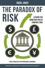 The Paradox of Risk – Leaving the Monetary Policy Comfort Zone