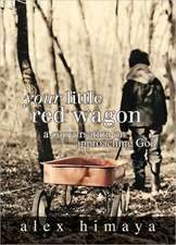 Your Little Red Wagon: A Conversation on Approaching God