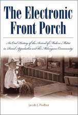 The Electronic Front Porch: An Oral History of the Arrival of Modern Media in Rural Appalachia and the Melungeon Community