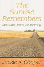 The Sunrise Remembers: Memories from the Journey