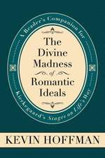 The Divine Madness of Romantic Ideals