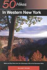 50 Hikes in Western New York – Walks & Day Hikes from the Cattarauus Hills to the Genessee Valey