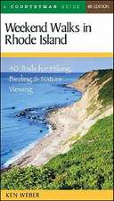 Weekend Walks in Rhode Island – 40 Trails for Hiking, Birding and Nature Viewing 4e