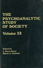 The Psychoanalytic Study of Society, V. 13: Essays in Honor of Weston LaBarre