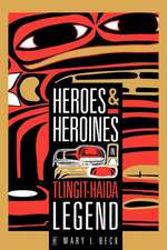 Heroes and Heroines: Tlingit-Haida Legend