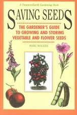 Saving Seeds: The Gardener's Guide to Growing and Saving Vegetable and Flower Seeds