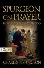 Spurgeon on Prayer (Pure Gold Classic): How to Converse with God