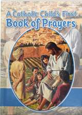 A Catholic Child's First Prayer Book: God's Gift of Love