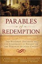 Parables of Redemption: The Restored Doctrine of the Atonement as Taught in the Parables of Jesus Christ