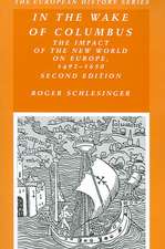 In the Wake of Columbus: The Impact of the New World on Europe, 1492 - 1650