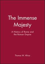 The Immense Majesty – A History of Rome and the Roman Empire