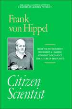 Citizen Scientist: Collected Essays of Frank von Hippel