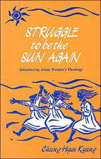 Struggle to Be the Sun Again: Introducing Asian Women's Theology