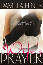 A Wife's Prayer: Seeking God's Best for Your Husband