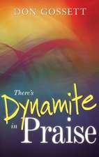 There's Dynamite in Praise