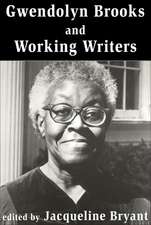 Gwendolyn Brooks and Working Writers