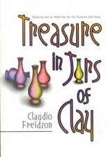 Treasure in Jars of Clay: Allowing God to Mold You for His Purpose and Glory