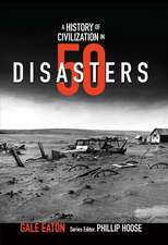 A History of Civilization in 50 Disasters