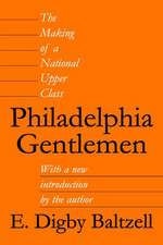 Philadelphia Gentlemen: The Making of a National Upper Class