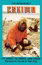Incredible Eskimo: Life Among the Barren Land Eskimo