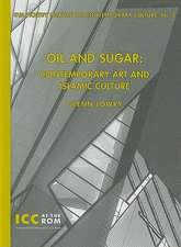 Oil and Sugar: Contemporary Art and Islamic Culture