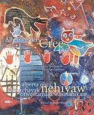 Alberta Elders' Cree Dictionary: Alperta Ohci Kehtehayak Nehiyaw Otwestamakewasinahikan