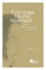 First Stage Trauma Treatment: A Guide for Mental Health Professionals Working with Women