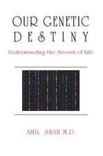 Our Genetic Destiny: Understanding the Secret of Life