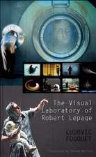 The Visual Laboratory of Robert Lepage