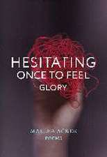 Hesitating Once to Feel Glory