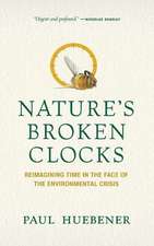 Nature's Broken Clocks: Reimagining Time in the Face of the Environmental Crisis