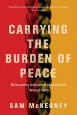 Carrying the Burden of Peace: Reimagining Indigenous Masculinities Through Story