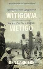 Opimotewina wina kapagamawat Witigowa / Journeys of The One to Strike the Wetigo