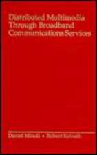 Distributed Multimedia Through Broadband Communications Services