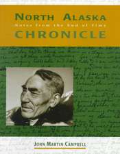 North Alaska Chronicle: Notes from the End of Time