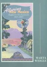 Alluring New Mexico: Engineered Enchantment, 1821-2001