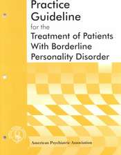 American Psychiatric Association Practice Guideline for the Treatment of Patients with Borderline Personality Disorder