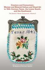 Creators and Consumers: Women and Material Culture and Visual Art in 19th-Century Texas, the Lower South, and the Southwest