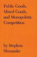 Public Goods, Mixed Goods, and Monopolistic Competition