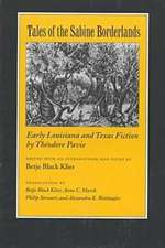 Tales of the Sabine Borderlands: Early Louisiana and Texas Fiction by Theodore Pavie