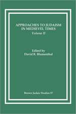 Approaches to Judaism in Medieval Times, Volume II