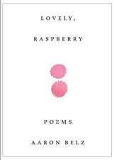 Lovely, Raspberry – Poems