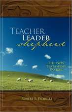 Teacher, Leader, Shepherd: The New Testament Pastor