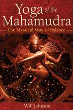 Yoga of the Mahamudra: The Mystical Way of Balance