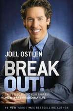 Break Out!: 5 Keys to Go Beyond Your Barriers and Live an Extraordinary Life