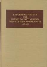 Lynchburg and Nelson County, Virginia Wills, Deeds, and Marriages, 1807-1831